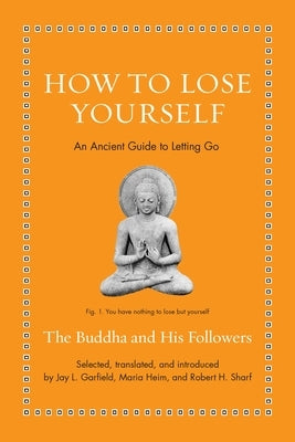 How to Lose Yourself: An Ancient Guide to Letting Go by Garfield, Jay L.
