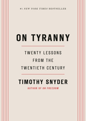 On Tyranny: Twenty Lessons from the Twentieth Century by Snyder, Timothy