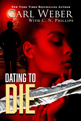 Dating to Die by Weber, Carl