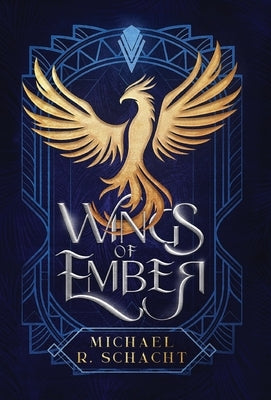 Wings of Ember by Schacht, Michael R.