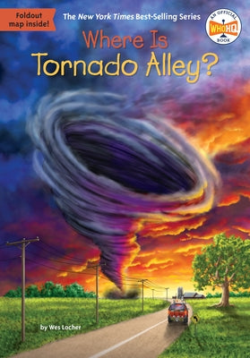 Where Is Tornado Alley? by Locher, Wes