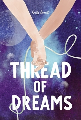 Thread of Dreams by Barnett, Emily