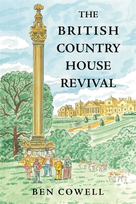 The British Country House Revival by Cowell, Ben