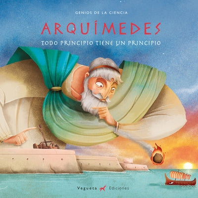 Arquímedes: Todo Principio Tiene Un Principio by Marcos, &#193;lvaro