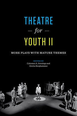 Theatre for Youth II: More Plays with Mature Themes by Jennings, Coleman a.