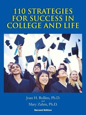 110 Strategies For Success In College And Life: Second Edition by Zahm, Mary