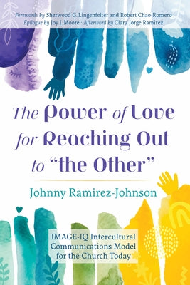 The Power of Love for Reaching Out to "the Other" by Ramirez-Johnson, Johnny