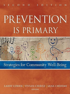 Prevention Is Primary: Strategies for Community Well Being by Cohen, Larry