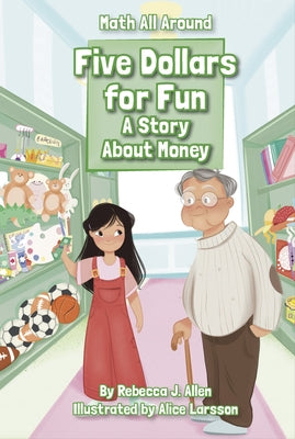 Five Dollars for Fun: A Story about Money by Allen, Rebecca J.