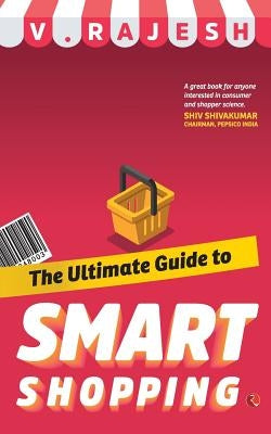 The Ultimate Guide to Smart Shopping by Rajesh, V.