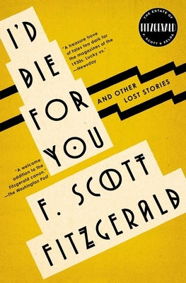 I'd Die for You: And Other Lost Stories by Fitzgerald, F. Scott