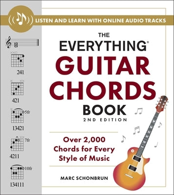 The Everything Guitar Chords Book, 2nd Edition: Over 2,000 Chords for Every Style of Music by Schonbrun, Marc