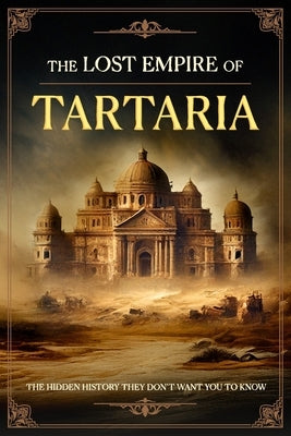 The Lost Empire of Tartaria: The Hidden History They Don't Want You to Know by Deepcurio