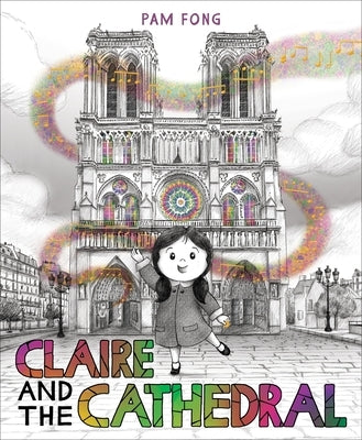 Claire and the Cathedral by Fong, Pam