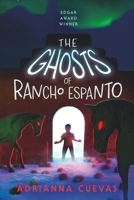 The Ghosts of Rancho Espanto by Cuevas, Adrianna