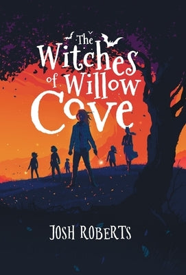 The Witches of Willow Cove by Roberts, Josh