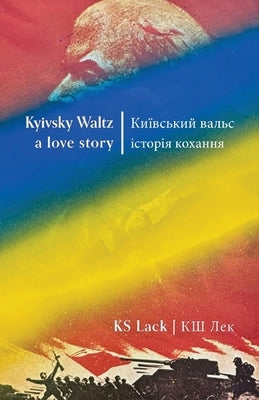 Kyivsky Waltz a love story by Lack, Ks