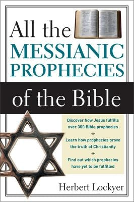 All the Messianic Prophecies of the Bible by Lockyer, Herbert