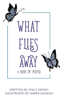 What Flies Away by Doney, Stacy