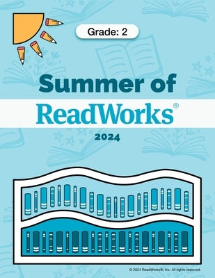 Summer of ReadWorks Grade 2 - 2024 by Readworks