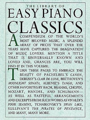 The Library of Easy Piano Classics - Beginner Piano Book for Adults and Kids - Classical Piano Sheet Music for Beginners - Simple Piano Lessons by Hal Leonard Corp
