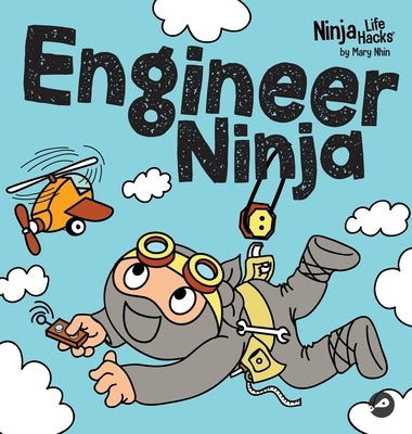 Engineer Ninja: A Children's Book in Rhyme About Making Mistakes and a Growth Mindset by Nhin, Mary