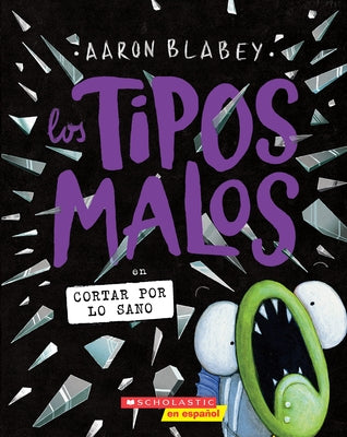 Los Tipos Malos En Cortar Por Lo Sano (the Bad Guys in Cut to the Chase): Volume 13 by Blabey, Aaron