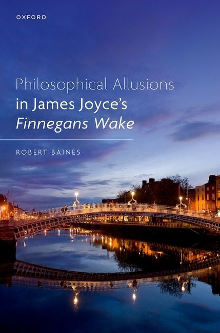 Philosophical Allusions in James Joyce's Finnegans Wake by Baines, Robert