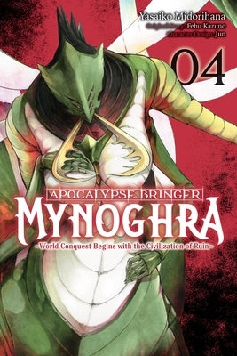 Apocalypse Bringer Mynoghra, Vol. 4 (Manga): World Conquest Begins with the Civilization of Ruin by Kazuno, Fehu