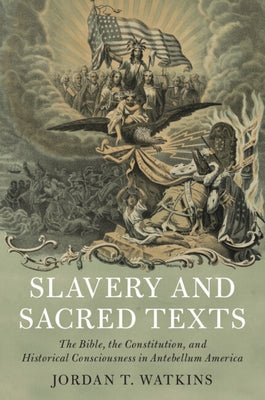 Slavery and Sacred Texts by Watkins, Jordan T.