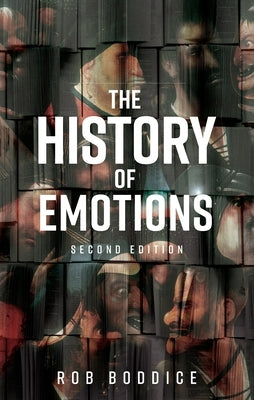 The History of Emotions: Second Edition by Boddice, Rob