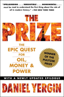 The Prize: The Epic Quest for Oil, Money & Power by Yergin, Daniel