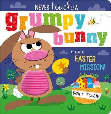 Never Touch a Grumpy Bunny! by Robinson, Alexandra