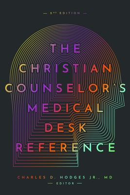 The Christian Counselor's Medical Desk Reference, 2nd Edition: 2nd Edition by Hodges, Charles