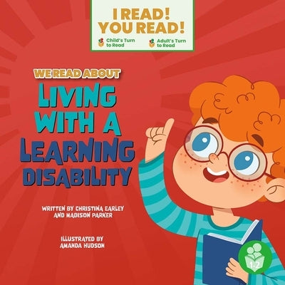 We Read about Liiving with a Learning Disabilities by Earley, Christina