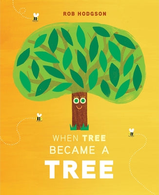 When Tree Became a Tree by Hodgson, Rob