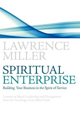 Spiritual Enterprise by Miller, Lawrence M.