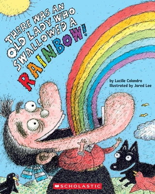 There Was an Old Lady Who Swallowed a Rainbow! by Colandro, Lucille