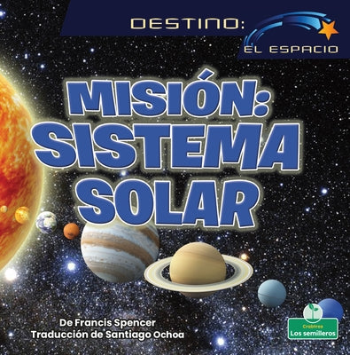 Misión: Sistema Solar (Solar System Mission) by Spencer, Francis