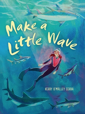 Make a Little Wave by Cerra, Kerry O'Malley