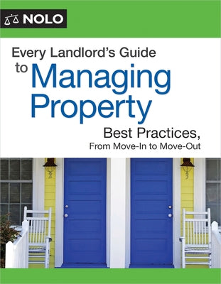 Every Landlord's Guide to Managing Property: Best Practices, from Move-In to Move-Out by Boyer, Michael