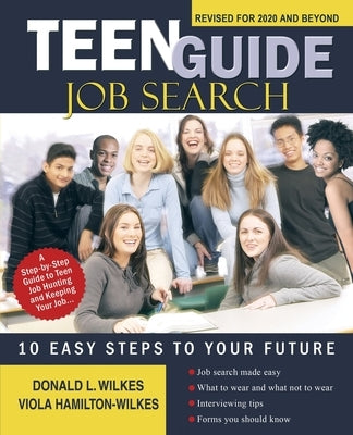 Teen Guide Job Search: 10 Easy Steps to Your Future by Wilkes, Donald L.