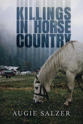 Killings in Horse Country by Salzer, Augie