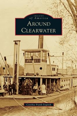 Around Clearwater by Frank-Stupnik, Cynthia
