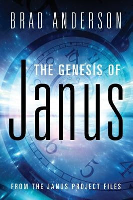 The Genesis of Janus: from The Janus Project files by Anderson, Brad