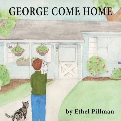 George Come Home by Pillman, Ethel