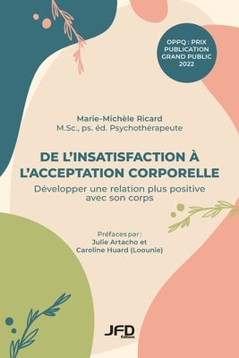 De l'insatisfaction à l'acceptation corporelle: Développer une relation plus positive avec son corps by Ricard, Marie-Mich&#195;&#168;le
