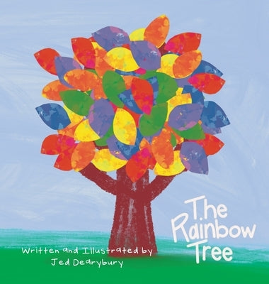 The Rainbow Tree by Dearybury, Jed