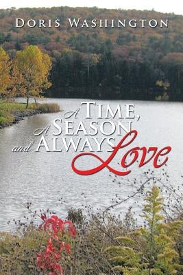 A Time, a Season and Always Love by Washington, Doris