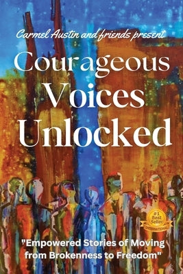 Courageous Voices Unlocked by Austin, Carmel